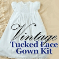 Martha Pullen: 15% Off Vintage Tucked Lace Gown Kit