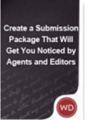 Writers Digest Shop: Create A Submission Package That Will Get You Noticed By Agents And Editors